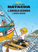 Natacha. L'angelo biondo e altre storie libro