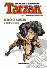 Tarzan. Vol. 2: Il dio di Tarzan e altre storie libro