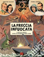 La freccia infuocata. Prima di Blake & Mortimer. Vol. 2 libro