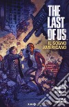 The last of us. Il sogno americano libro