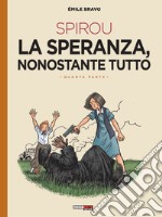 La speranza nonostante tutto. Spirou. Vol. 4