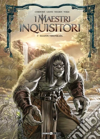 I maestri inquisitori. Vol. 7: Iliann/Shenkaèl libro
