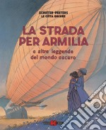 La strada per Armilia e altre leggende del mondo oscuro. Le città oscure libro