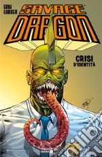 Savage dragon. Vol. 27: Crisi d'identità libro