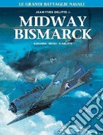 Le grandi battaglie navali. Vol. 2: Midway-Bismark libro