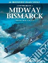 Le grandi battaglie navali. Vol. 2: Midway-Bismark libro di Delitte Jean-Yves