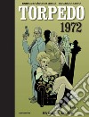 Torpedo 1972. Vol. 2: Fa male, lo so! libro di Sánchez Abulí Enrique