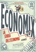 Economix. La storia dell'economia a fumetti libro