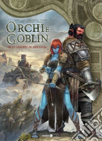 Orchi e goblin. Vol. 11: Le guerre di Arran. L'inizio
