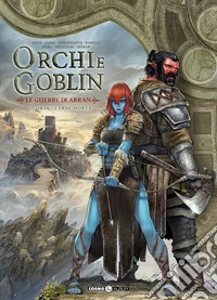 Orchi e goblin. Vol. 11: Le guerre di Arran. L'inizio libro