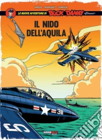 Le nuove avventure di Buck Danny �classic�. Vol. 8: Il nido dell'aquila
