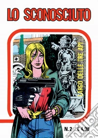 Lo sconosciuto. Ediz. in facsimile. Vol. 2: Largo delle tre api