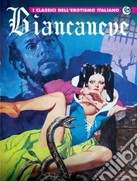 Biancaneve. I classici dell'erotismo italiano. Vol. 24 libro
