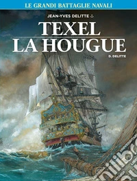 Le grandi battaglie navali. Vol. 6: Texel-La hougue libro