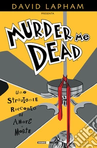 Murder me dead