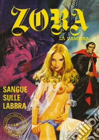Zora la vampira. Vol. 3: Sangue sulle labbra libro