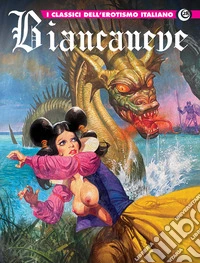 Biancaneve. I classici dell'erotismo italiano. Vol. 28 libro