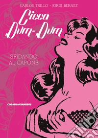 Cicca dum-dum. Vol. 1: Sfidando Al Capone libro