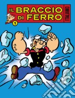 Il Braccio di Ferro italiano. Vol. 1: Fagioli contro spinaci libro