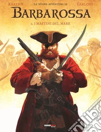 Le nuove avventure di Barbarossa. Vol. 2: I mastini del mare libro