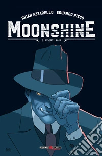 Moonshine. Vol. 2: Misery train