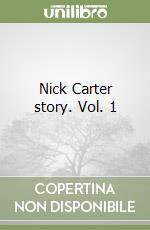 Nick Carter story. Vol. 1 libro