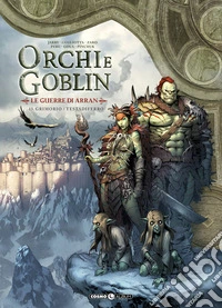 Orchi e goblin. Vol. 13: Le guerre di Arran. Grimorio/Testa di ferro libro