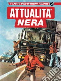 Attualita nera 2. I classici dell'erotismo italiano. Vol. 37 libro