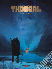 Thorgal saga. Vol. 1: Addio Aaricia libro
