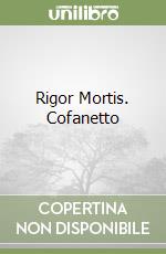 Rigor Mortis. Cofanetto libro