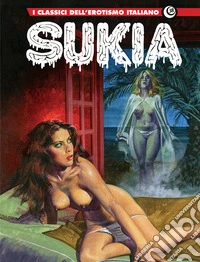 Sukia 3. I classici dell'erotismo italiano. Vol. 38 libro