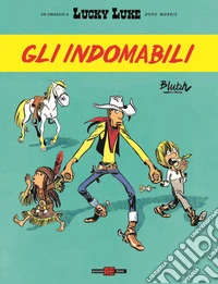 Gli indomabili. Lucky Luke d'autore libro