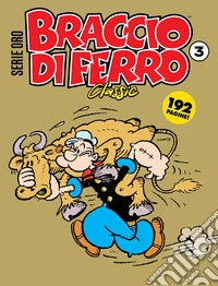 Braccio di Ferro classic. Serie oro. Vol. 3 libro