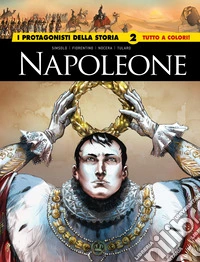 Napoleone. I protagonisti della storia. Vol. 2 libro