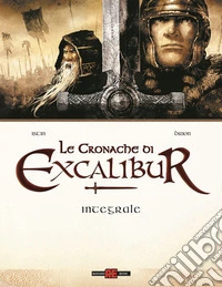 Le cronache di Excalibur. Ediz. integrale libro