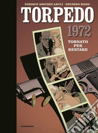 Torpedo 1972. Vol. 1: Tornato per restare libro