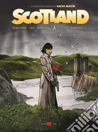 Scotland. Le fantastiche missioni di Kathy Austin. Vol. 1 libro