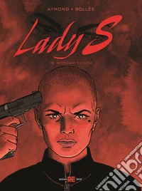 Lady S.. Vol. 16: Missione suicida libro