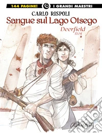 Sangue sul lago Otsego. Deerfield 1704 libro