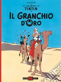 Le avventure di Tintin. Il granchio d'oro libro