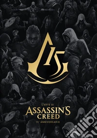 L'arte di Assassin's Creed. 15º anniversario libro