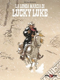 La lunga marcia di Lucky Luke libro