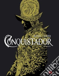 Conquistador. Ediz. integrale deluxe