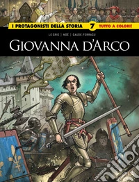 Giovanna D'Arco/Caterina De medici. I protagonisti della storia. Vol. 7 libro