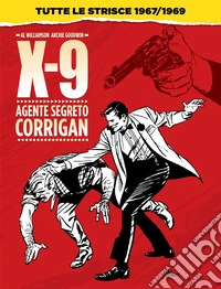 Agente segreto Corrigan X-9. Tutte le strisce 1967/1969 libro