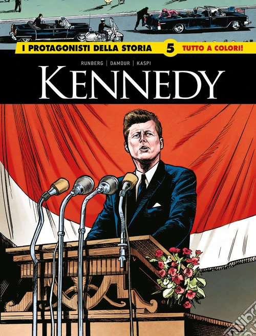 Kennedy/Robespierre. I protagonisti della storia. Vol. 5