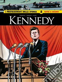 Kennedy/Robespierre. I protagonisti della storia. Vol. 5 libro