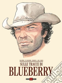 Sulle tracce di Blueberry libro
