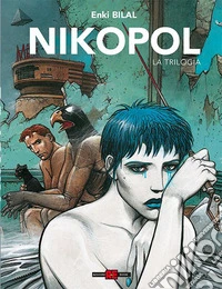 Nikopol. La trilogia. Ediz. definitiva libro