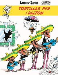 Tortillas per i Dalton. Lucky Luke libro